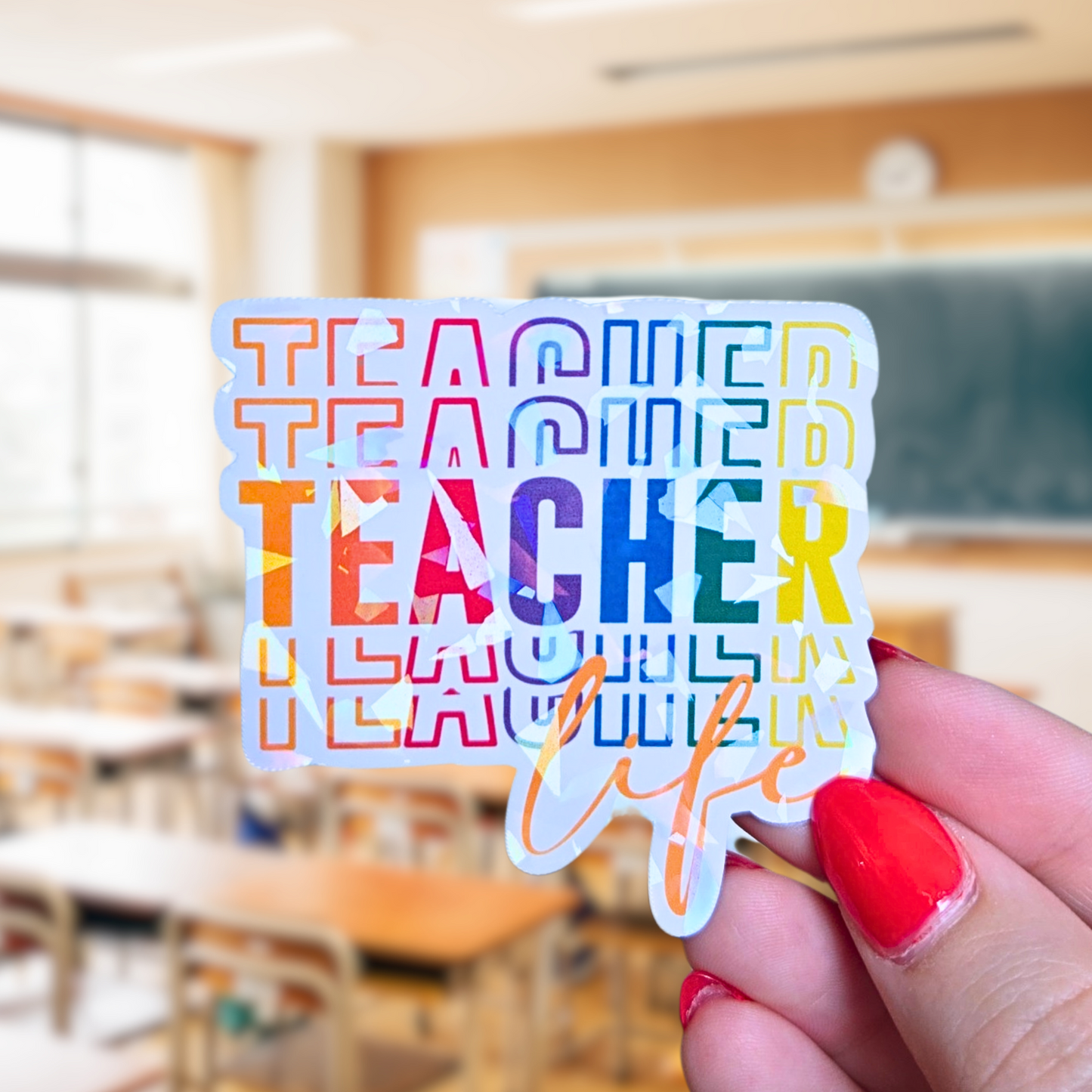Teacher Life Sticker - Holographic