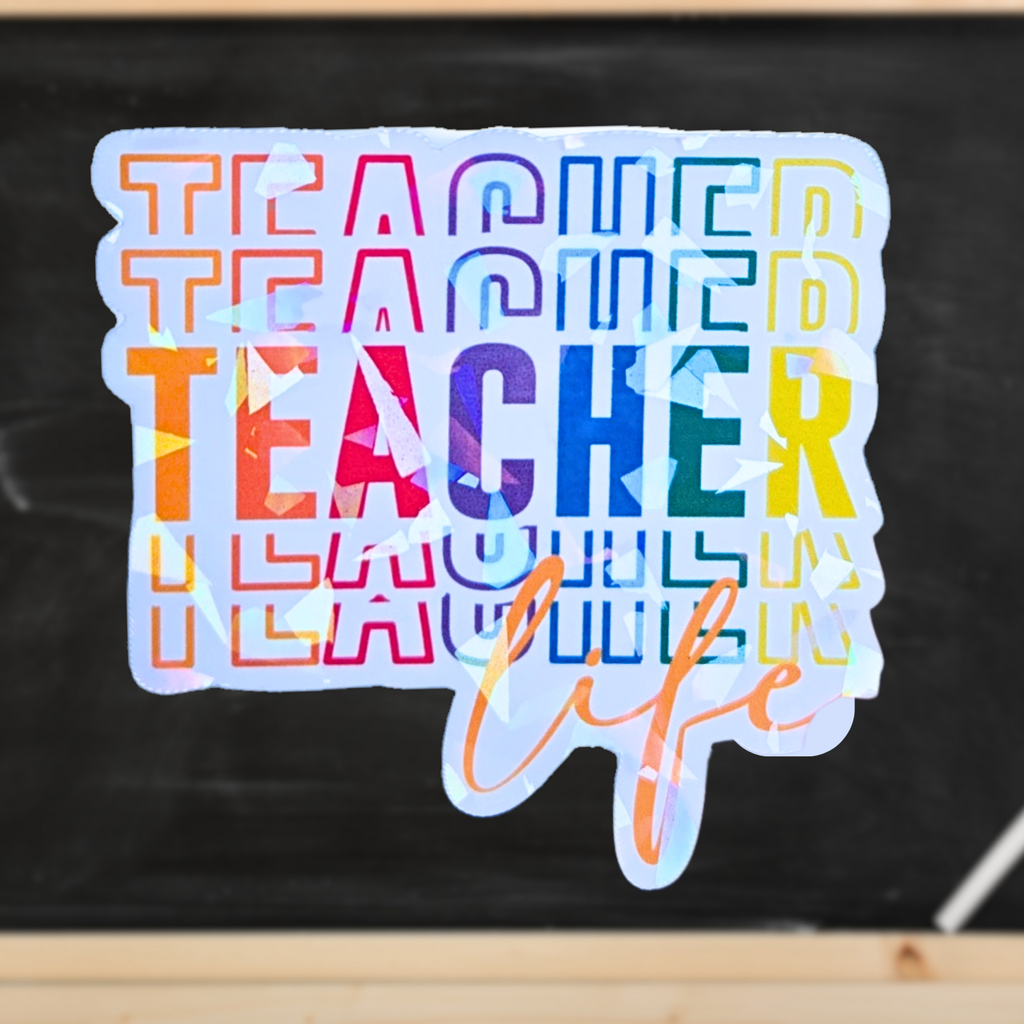 Teacher Life Sticker - Holographic