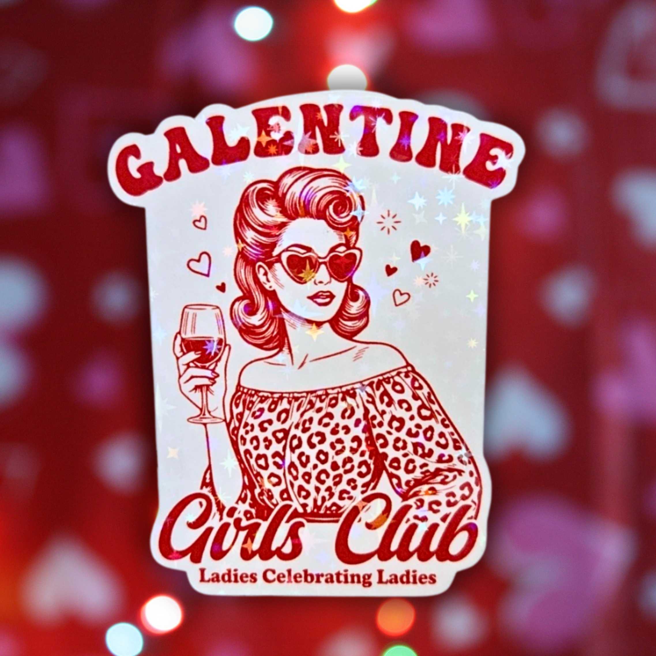 Star holographic Galentine Girls Club sticker featuring retro pin-up woman with heart sunglasses and wine glass, perfect for friendship gifts and parties