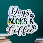 Dot holographic sticker reading “Dogs Books & Coffee” with paw prints, cozy and cheerful design perfect for readers and pet lovers.