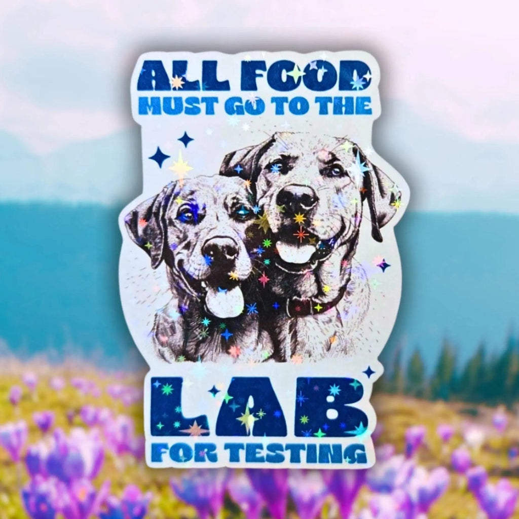 All Food Must Go To The Lab for Testing - Sticker - Holographic Sticker | The TabbyLoaf