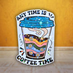 Any Time Is Coffee Time - Sticker - Holographic Sticker | The TabbyLoaf