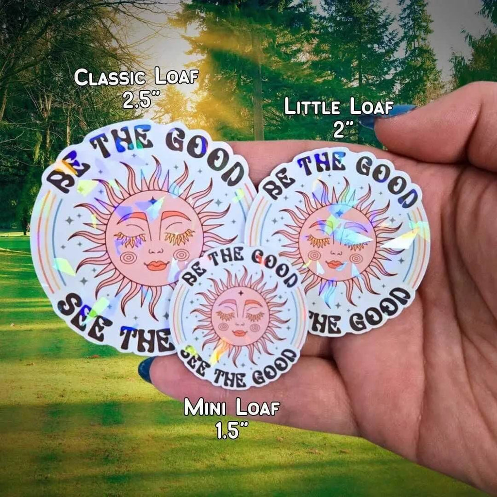Be The Good See The Good - Sticker Holographic Sun & Moon Vinyl Sticker, Positive Quote Waterproof Laptop, Boho Decor, Spiritual Reminder - Holographic Sticker | The TabbyLoaf