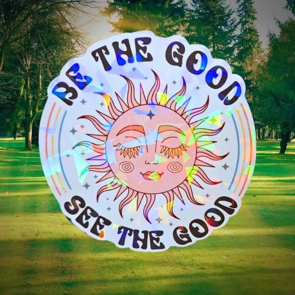Be The Good See The Good - Sticker Holographic Sun & Moon Vinyl Sticker, Positive Quote Waterproof Laptop, Boho Decor, Spiritual Reminder - Holographic Sticker | The TabbyLoaf