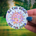 Be The Good See The Good - Sticker Holographic Sun & Moon Vinyl Sticker, Positive Quote Waterproof Laptop, Boho Decor, Spiritual Reminder - Holographic Sticker | The TabbyLoaf