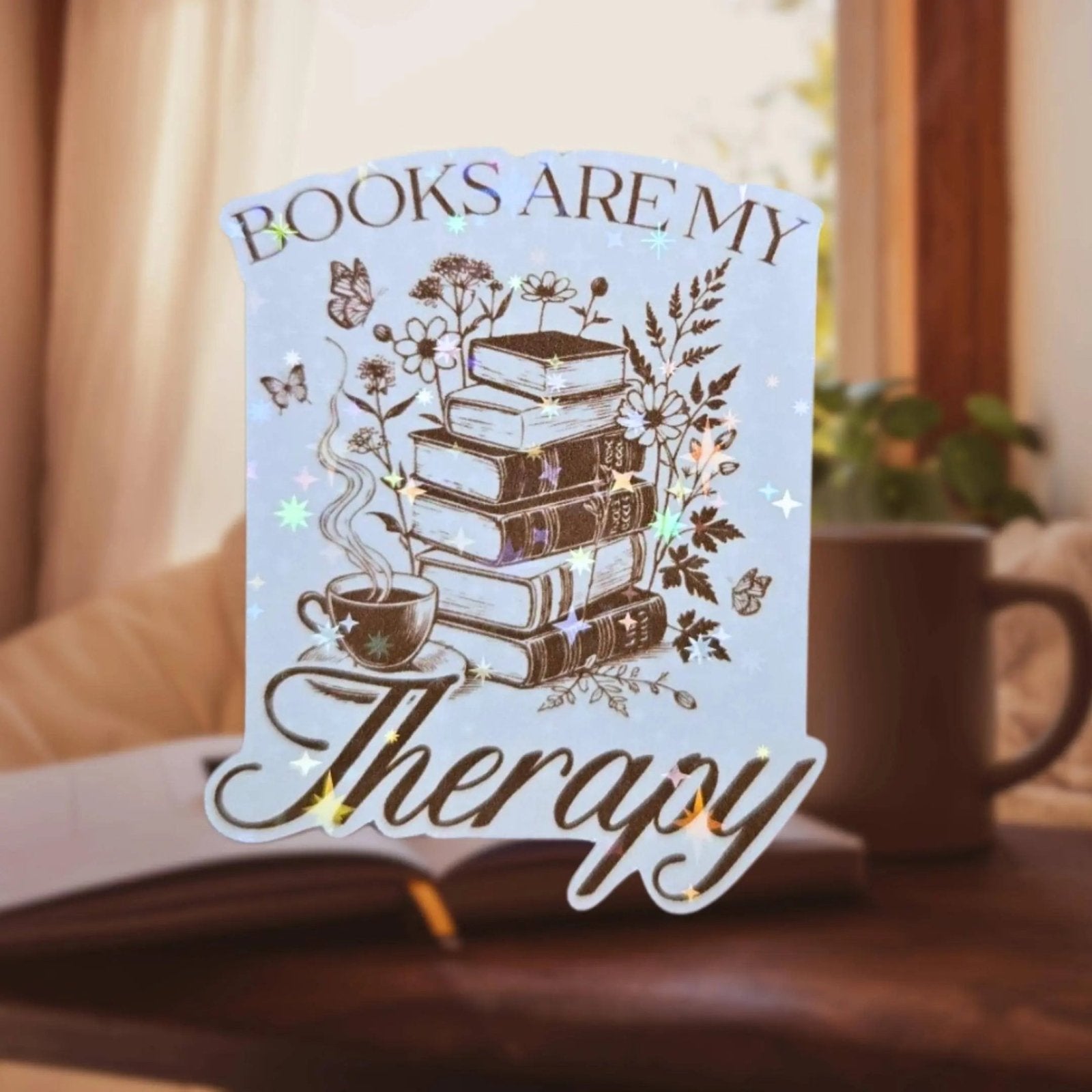 Books Are My Therapy - Sticker - Holographic Sticker | The TabbyLoaf