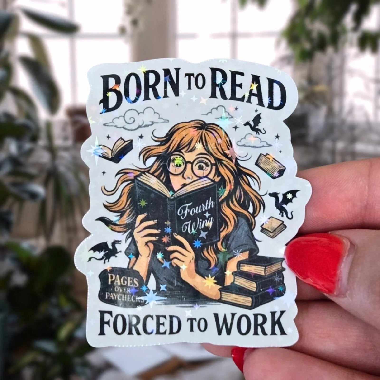 Born to Read Forced To Work - Sticker