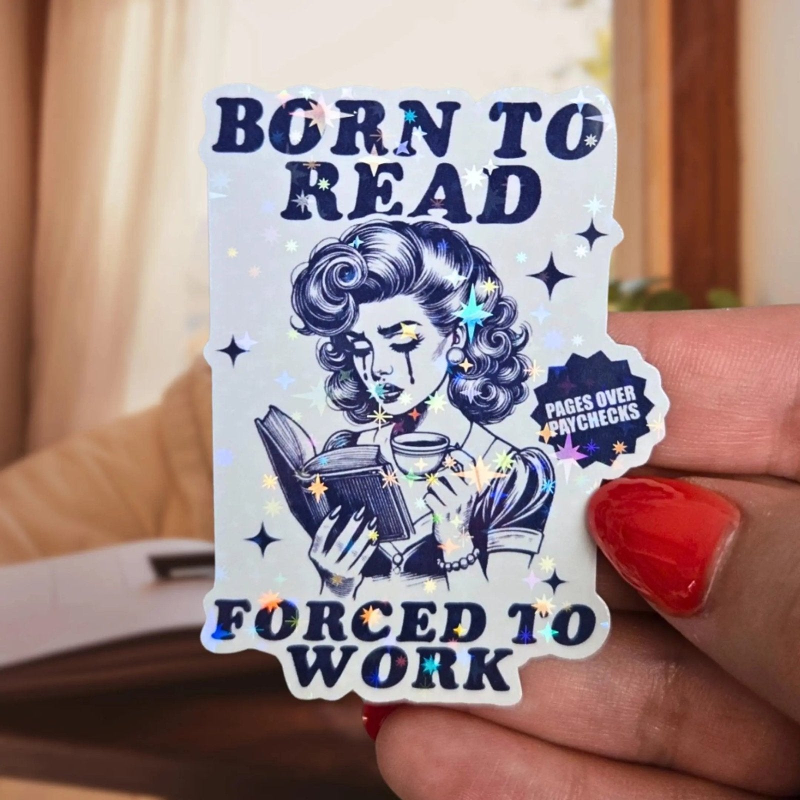 Born To Read Forced To Work - Sticker