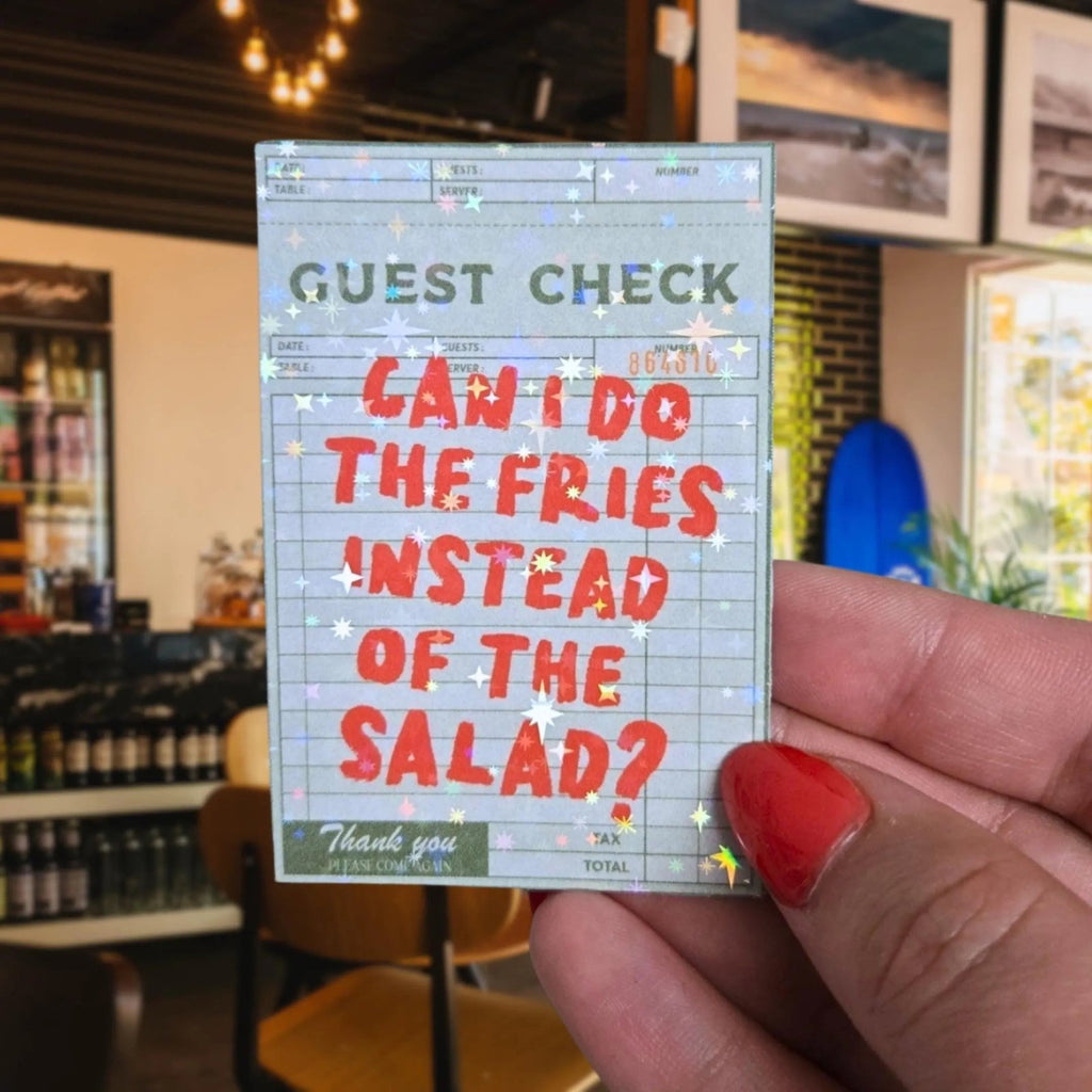 Can I Do The Fries Instead Of The Salad? - Sticker - Holographic Sticker | The TabbyLoaf
