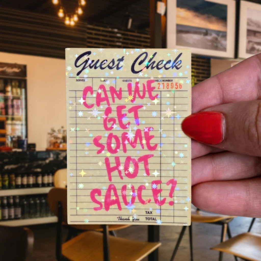 Can We Get Some Hot Sauce? - Sticker - Holographic Sticker | The TabbyLoaf