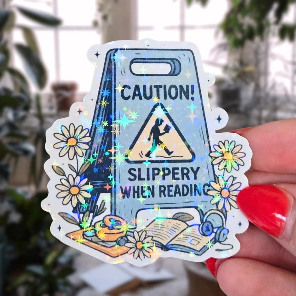 Caution! Slippery When Reading - Sticker - Holographic Sticker | The TabbyLoaf