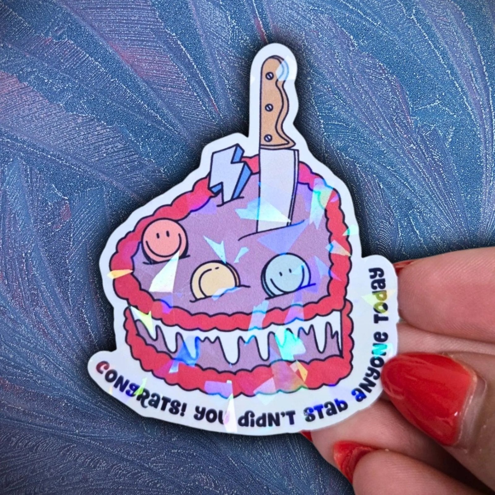 Congrats! You Didn't Stab Anyone Today - Sticker - Holographic Sticker | The TabbyLoaf