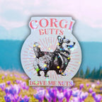 Corgi Butts Drive Me Nuts - Sticker - Holographic Sticker | The TabbyLoaf