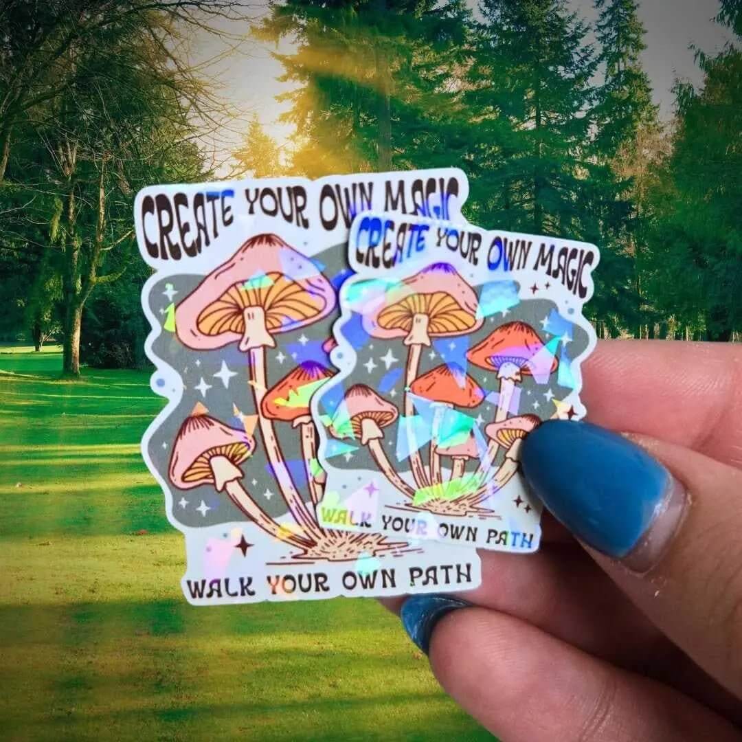 Create Your Own Magic - Sticker Holographic Mushroom Vinyl Sticker, Boho Positive Quote for Self Guidance, Inspirational Mushroom Sticker - Holographic Sticker | The TabbyLoaf