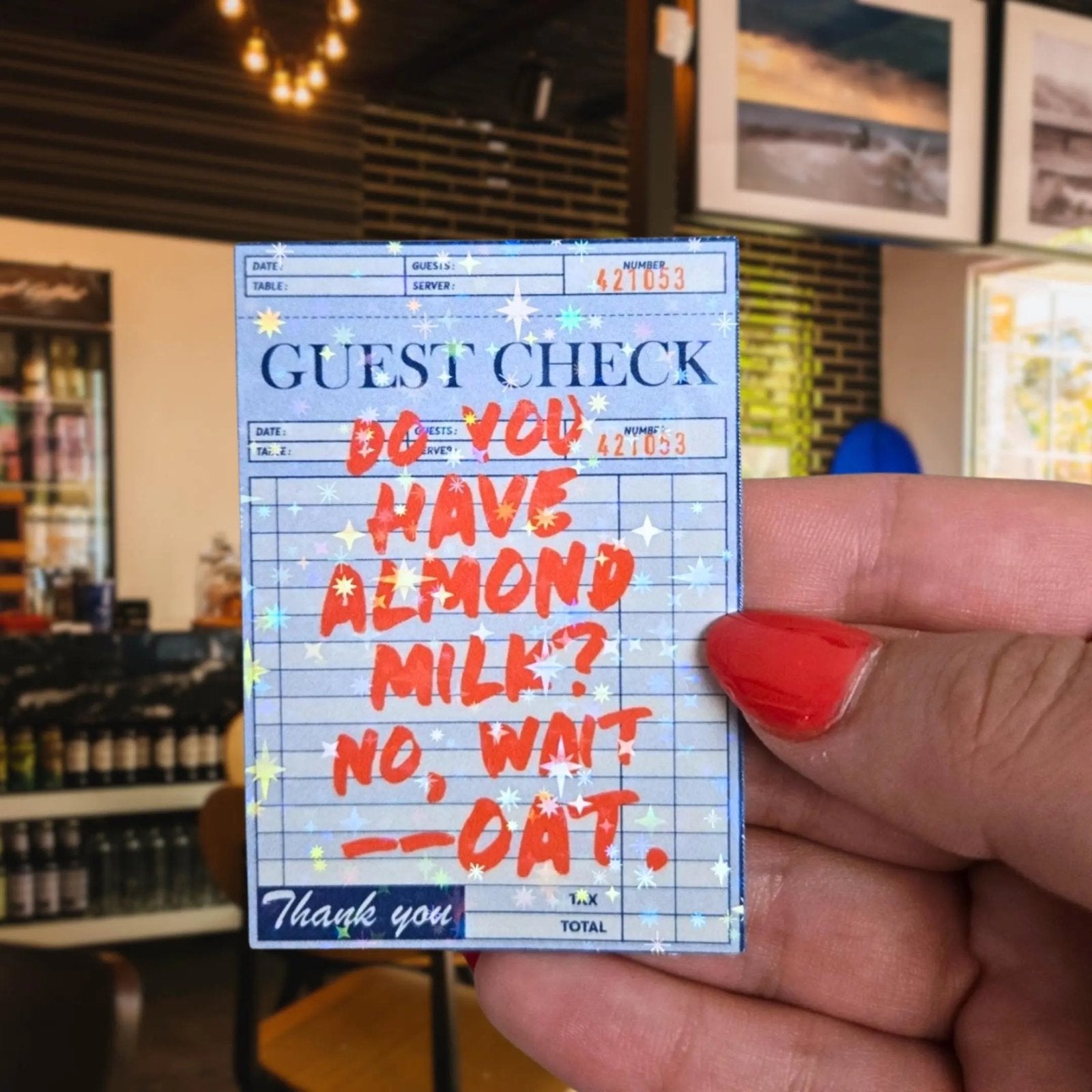 Do You Have Almond Milk? No, Wait Oat - Sticker - Holographic Sticker | The TabbyLoaf