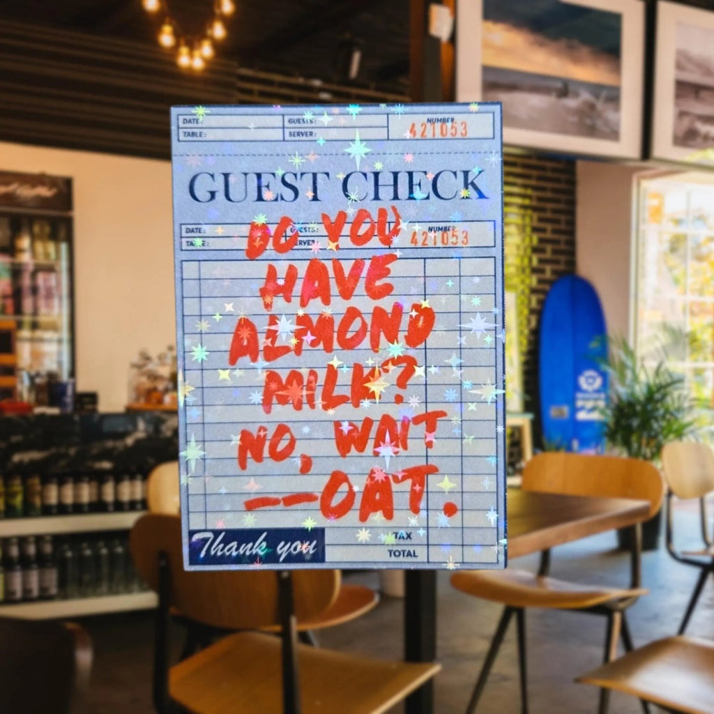 Do You Have Almond Milk? No, Wait Oat - Sticker - Holographic Sticker | The TabbyLoaf