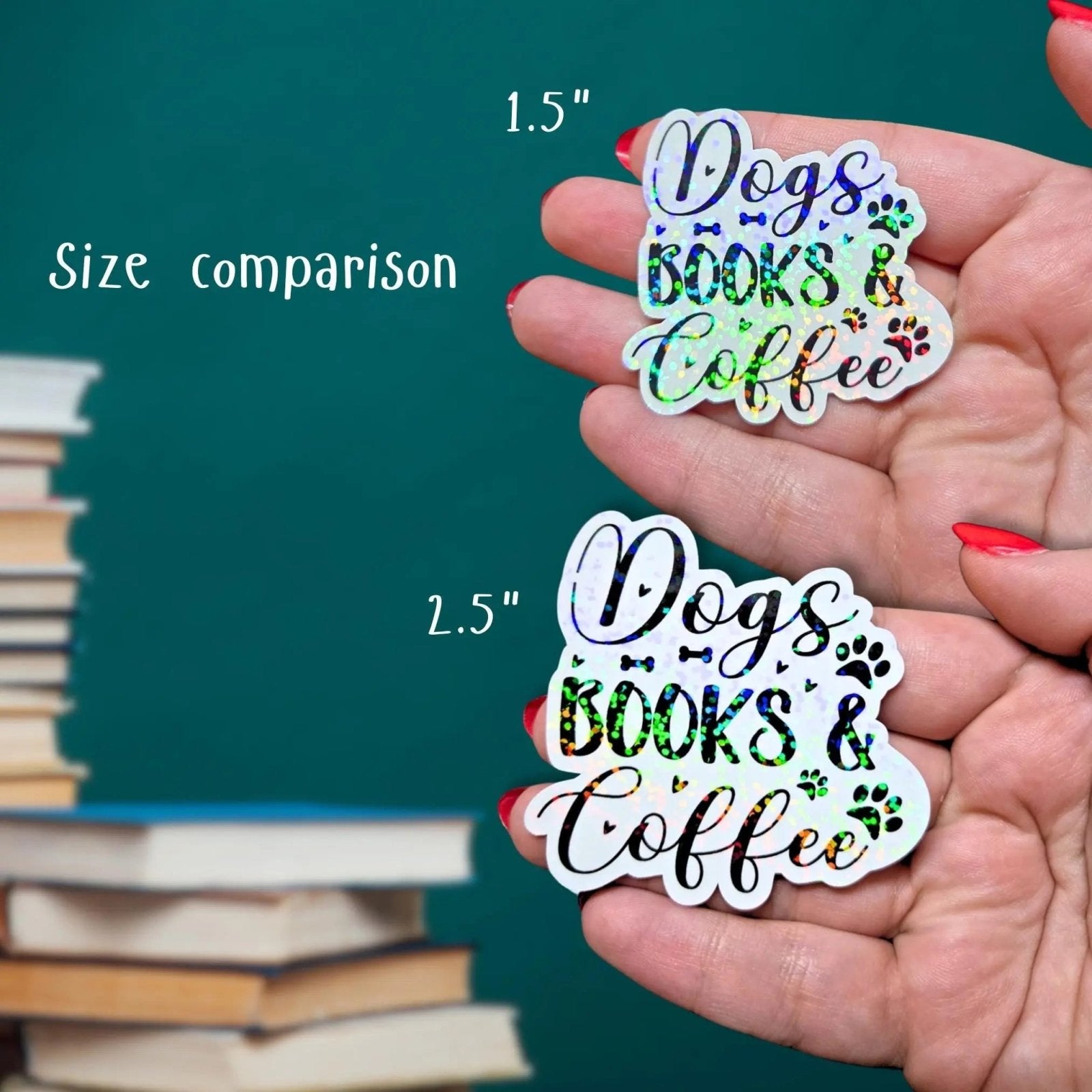 Dogs, Books & Coffee - Sticker - Holographic Sticker | The TabbyLoaf