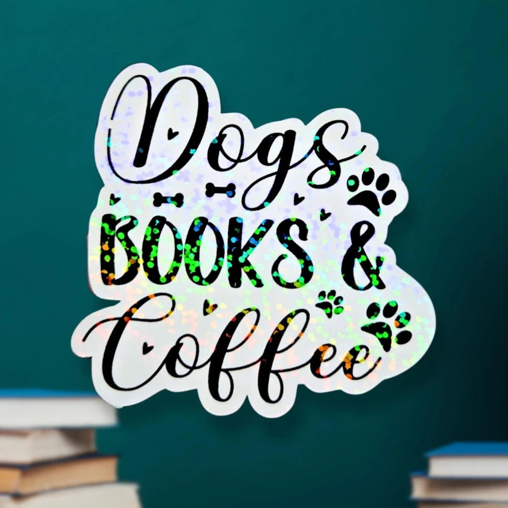 Dogs, Books & Coffee - Sticker - Holographic Sticker | The TabbyLoaf