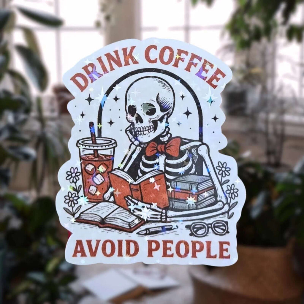 Drink Coffee Avoid People - Sticker - Holographic Sticker | The TabbyLoaf
