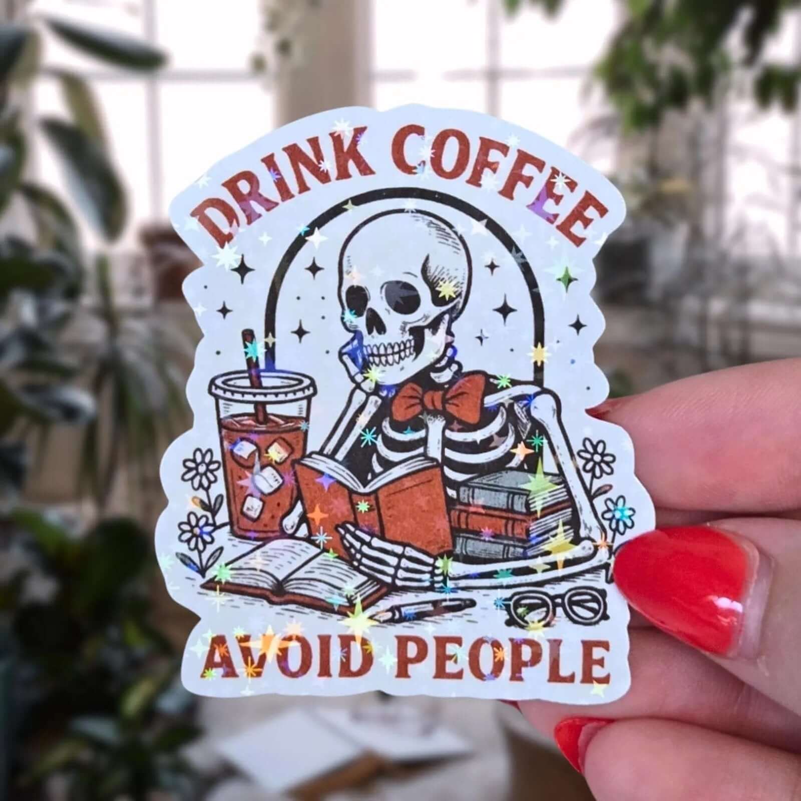 Drink Coffee Avoid People - Sticker - Holographic Sticker | The TabbyLoaf