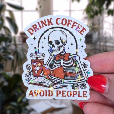 Drink Coffee Avoid People - Sticker - Holographic Sticker | The TabbyLoaf