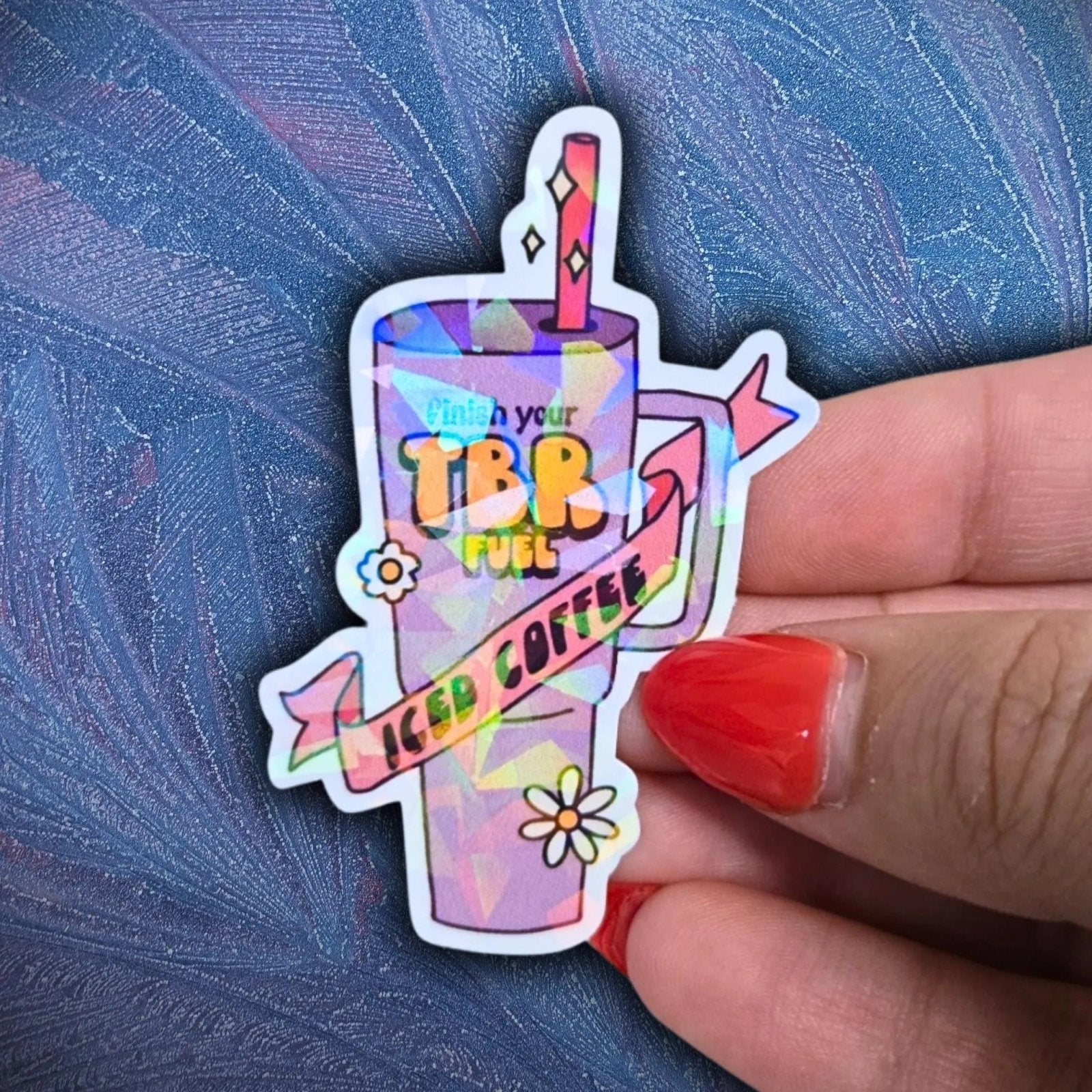 Finish Your TBR Fuel Iced Coffee - Sticker - Holographic Sticker | The TabbyLoaf