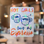 Hot Girls Run on Espresso - Sticker - Holographic Sticker | The TabbyLoaf