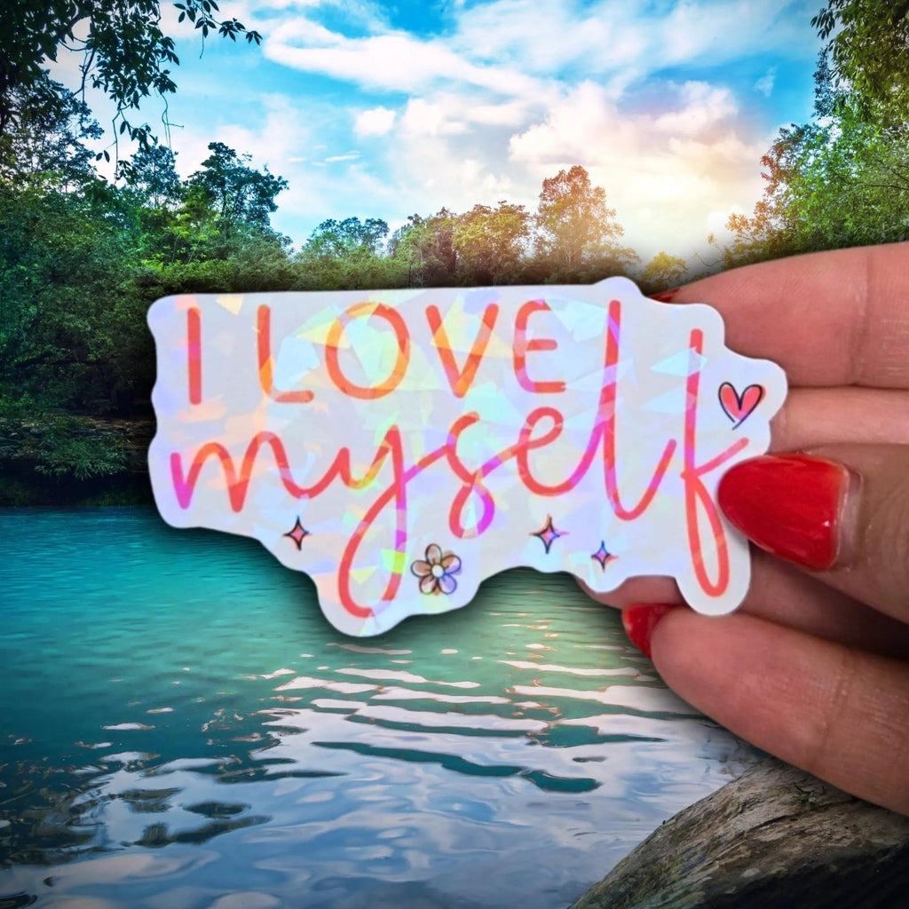I Love Myself - Sticker - Holographic Sticker | The TabbyLoaf