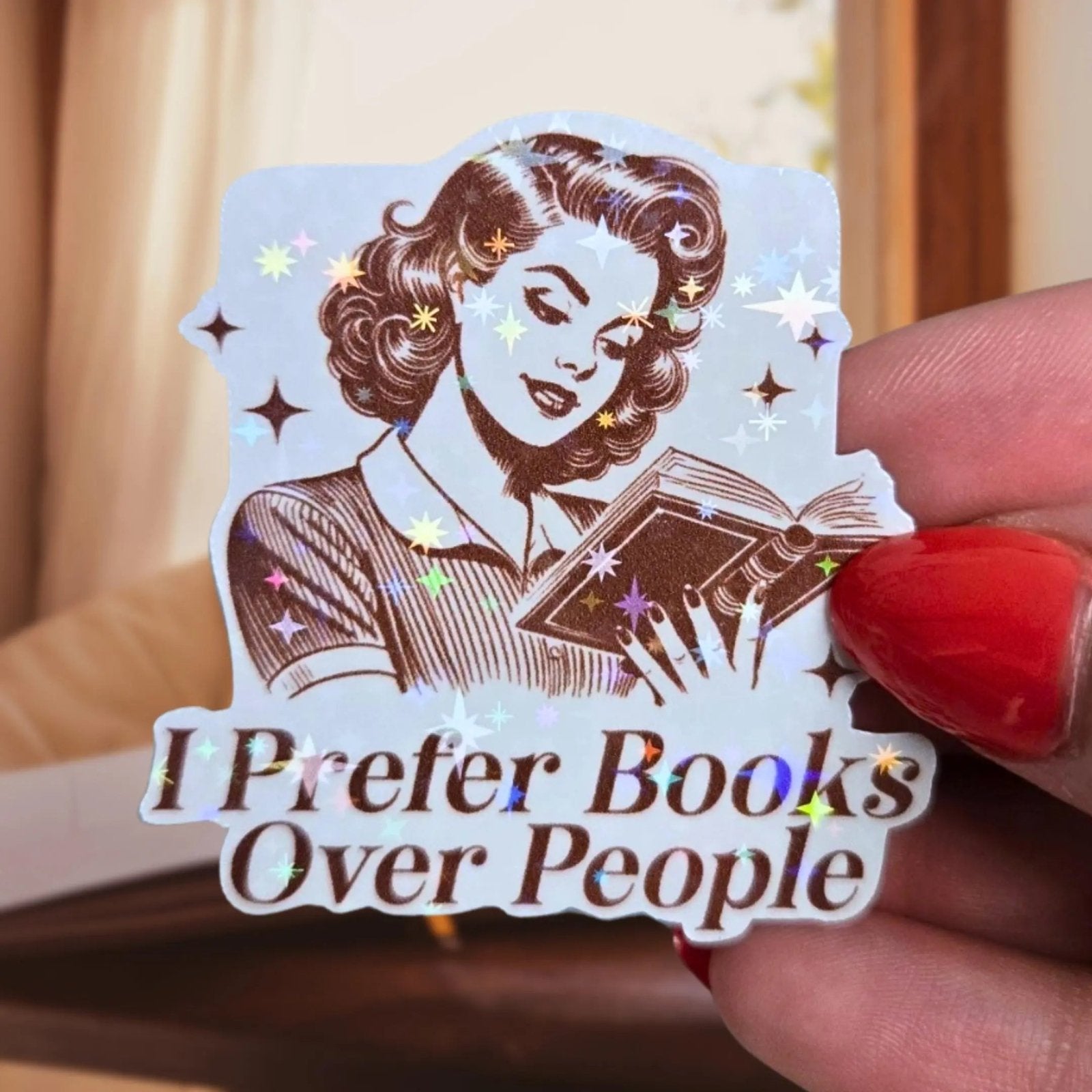 I Prefer Books Over People - Sticker - Holographic Sticker | The TabbyLoaf