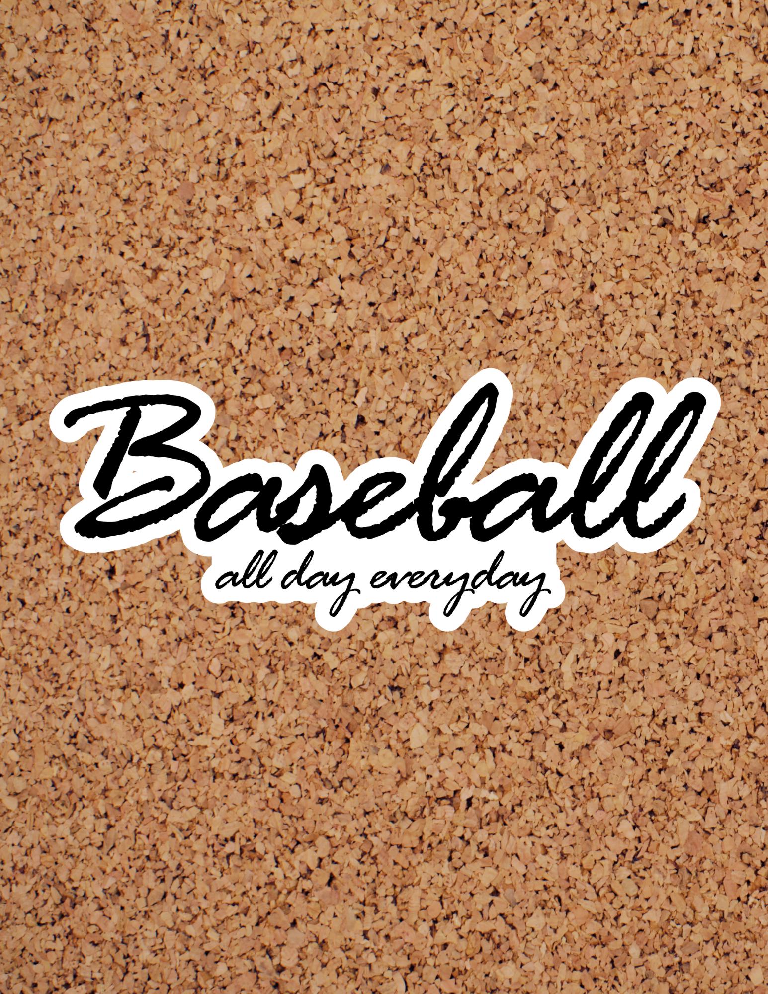 Baseball All Day Every Day Sticker | Sports Quote Sticker for Water Bottles, Laptops, Journals |Baseball Aesthetic | Gift for Fans & Players