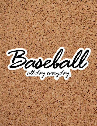 Baseball All Day Every Day Sticker | Sports Quote Sticker for Water Bottles, Laptops, Journals |Baseball Aesthetic | Gift for Fans & Players