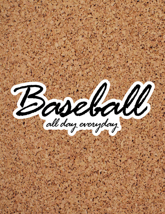 Baseball All Day Every Day Sticker | Sports Quote Sticker for Water Bottles, Laptops, Journals |Baseball Aesthetic | Gift for Fans & Players