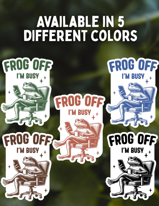 Sassy Frog Meme Vinyl Sticker | Funny Work From Home Aesthetic Decal | Busy Animal Laptop Accessory | Cottagecore Frog | Office Humor | Pun
