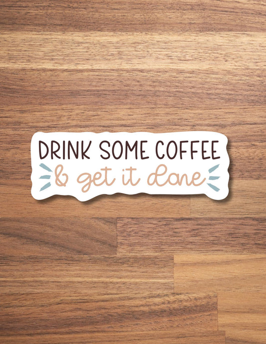 Motivational Coffee Quote Vinyl Sticker | Productivity Laptop Decal | Inspirational Gift for Coffee Lovers