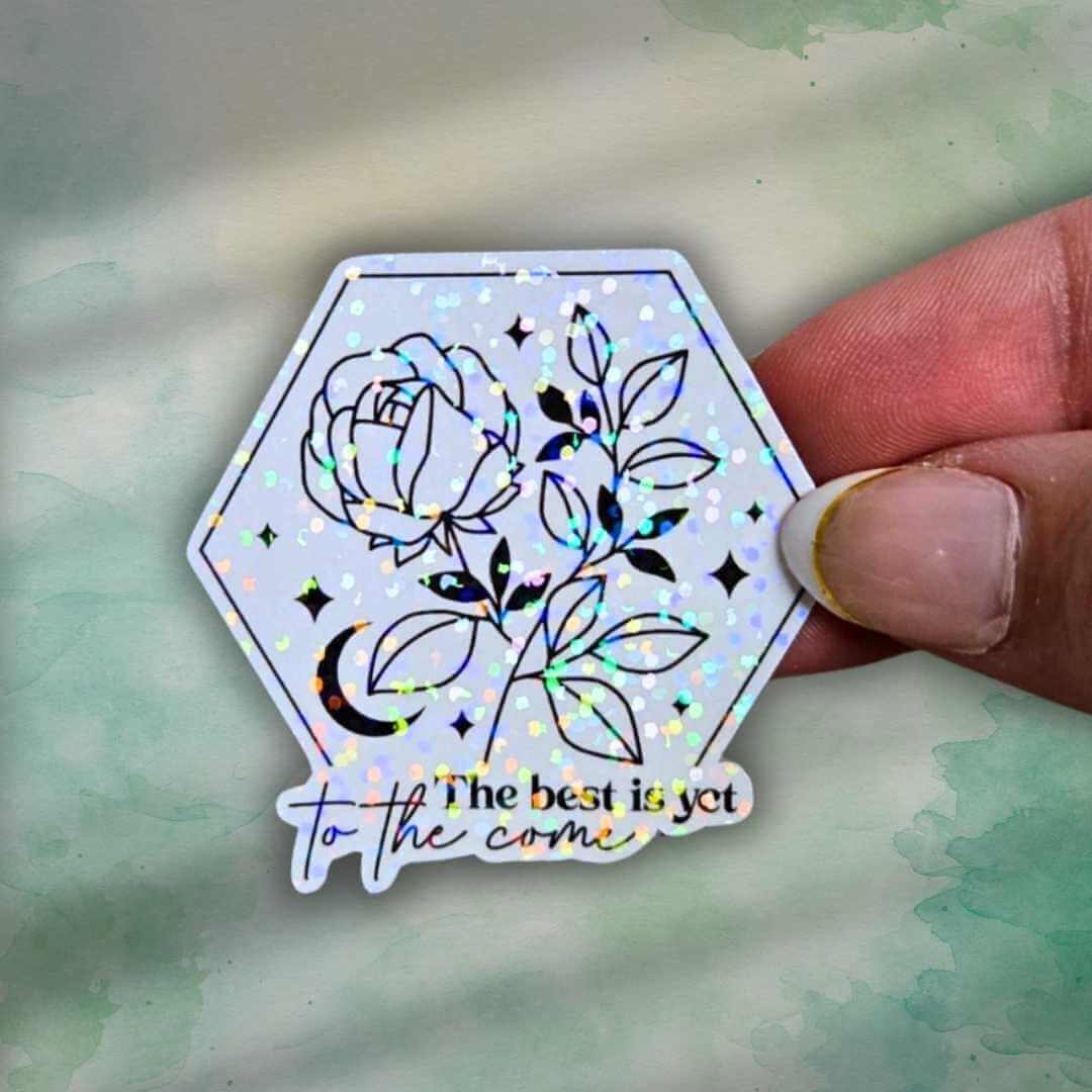 The Best Is Yet to Come - Sticker Holographic Floral Moon Vinyl Decal | Inspirational Quote, Floral Moon and Stars Celestial Quote for Life
