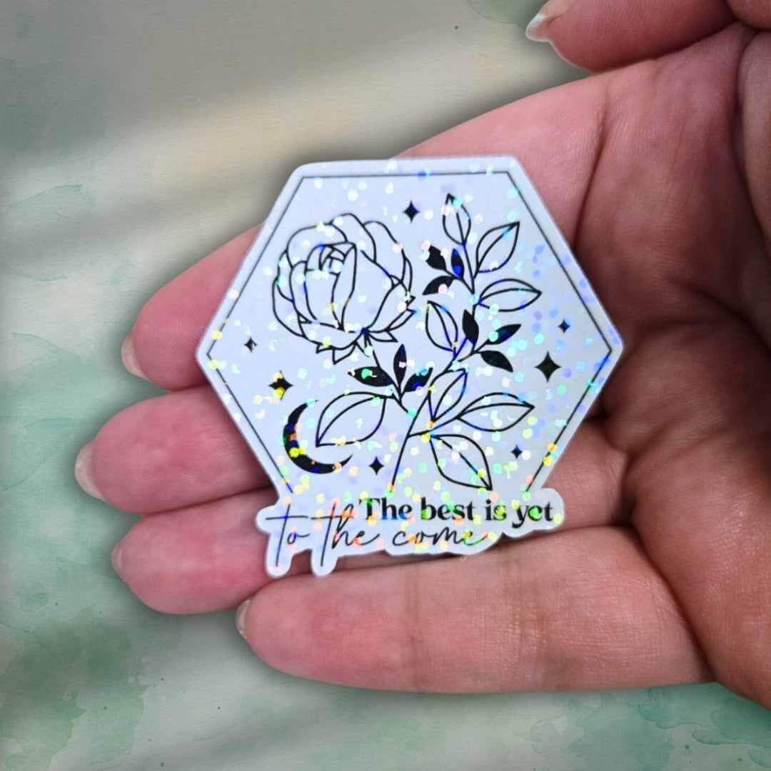 The Best Is Yet to Come - Sticker Holographic Floral Moon Vinyl Decal | Inspirational Quote, Floral Moon and Stars Celestial Quote for Life