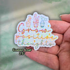 Grow Positive Thoughts - Sticker Holographic Plant Vinyl Decal | Uplifting Quote Laptop, Journal, or Water Bottle Sticker, Positive Plants