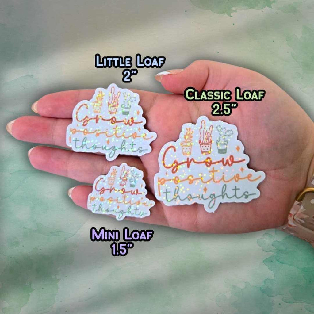 Grow Positive Thoughts - Sticker Holographic Plant Vinyl Decal | Uplifting Quote Laptop, Journal, or Water Bottle Sticker, Positive Plants