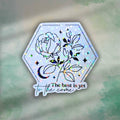 The Best Is Yet to Come - Sticker Holographic Floral Moon Vinyl Decal | Inspirational Quote, Floral Moon and Stars Celestial Quote for Life