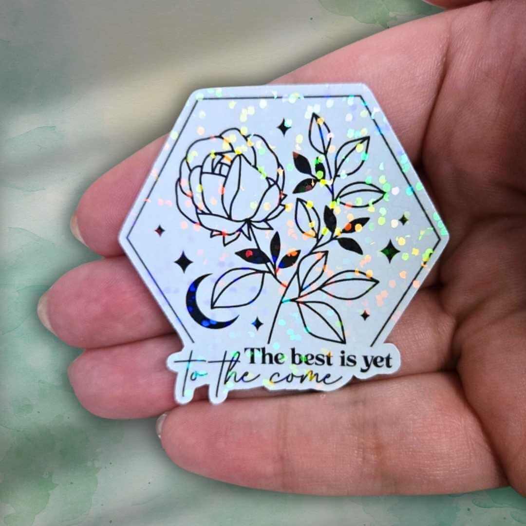 The Best Is Yet to Come - Sticker Holographic Floral Moon Vinyl Decal | Inspirational Quote, Floral Moon and Stars Celestial Quote for Life