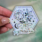 The Best Is Yet to Come - Sticker Holographic Floral Moon Vinyl Decal | Inspirational Quote, Floral Moon and Stars Celestial Quote for Life