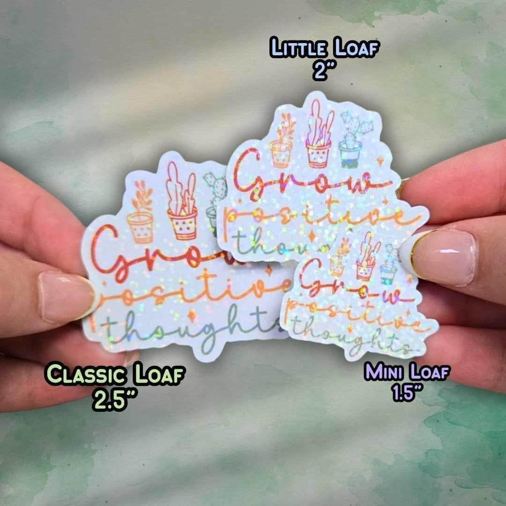 Grow Positive Thoughts - Sticker Holographic Plant Vinyl Decal | Uplifting Quote Laptop, Journal, or Water Bottle Sticker, Positive Plants
