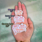 Don’t Trip Over What’s Behind You Sticker – Holographic Motivational Quote Vinyl Decal | Laptop, Journal, or Water Bottle Sticker