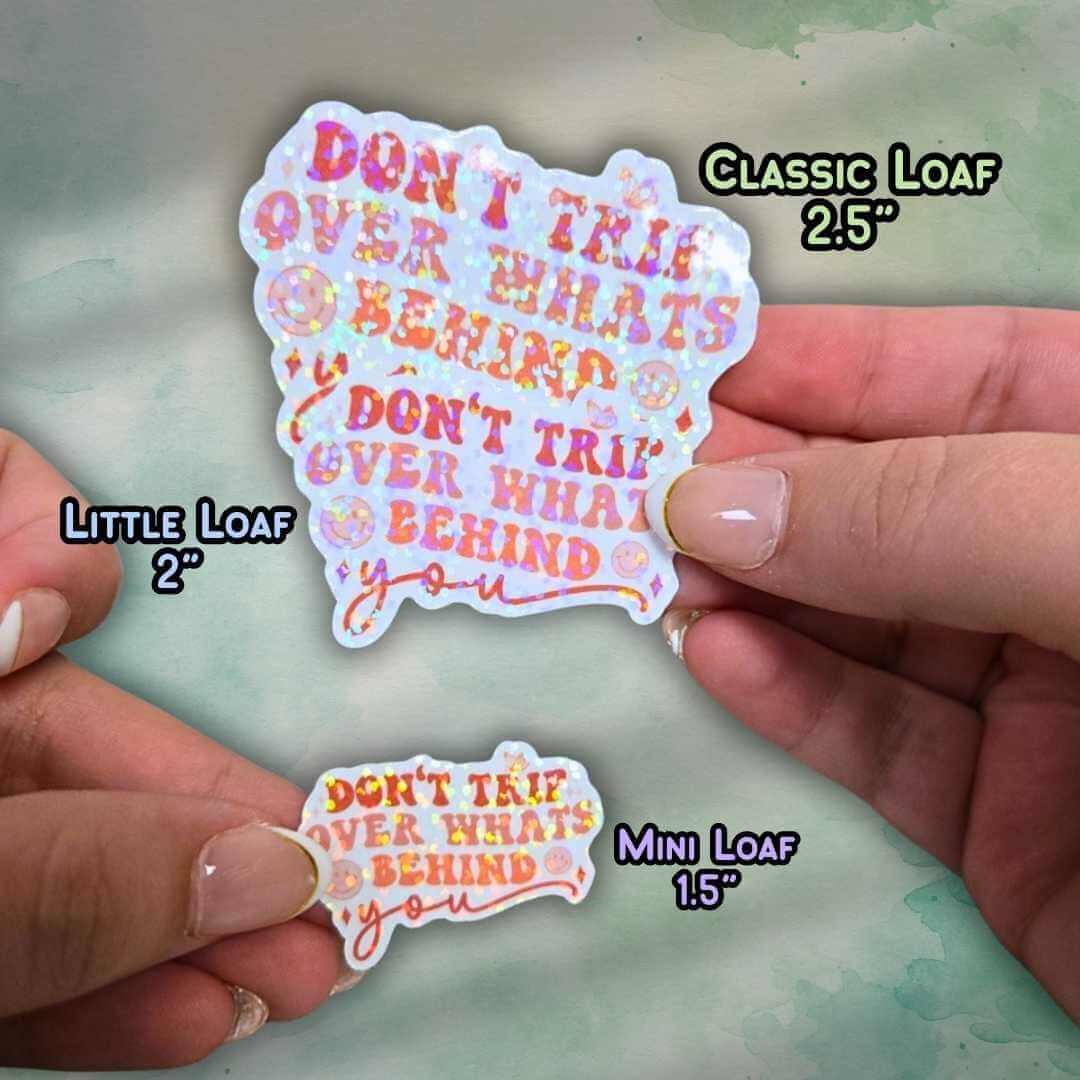 Don’t Trip Over What’s Behind You Sticker – Holographic Motivational Quote Vinyl Decal | Laptop, Journal, or Water Bottle Sticker