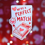 We're A Perfect Match - Holographic Sticker, Waterproof Vinyl, Heart Match Box Pun Decal for Valentine's Day