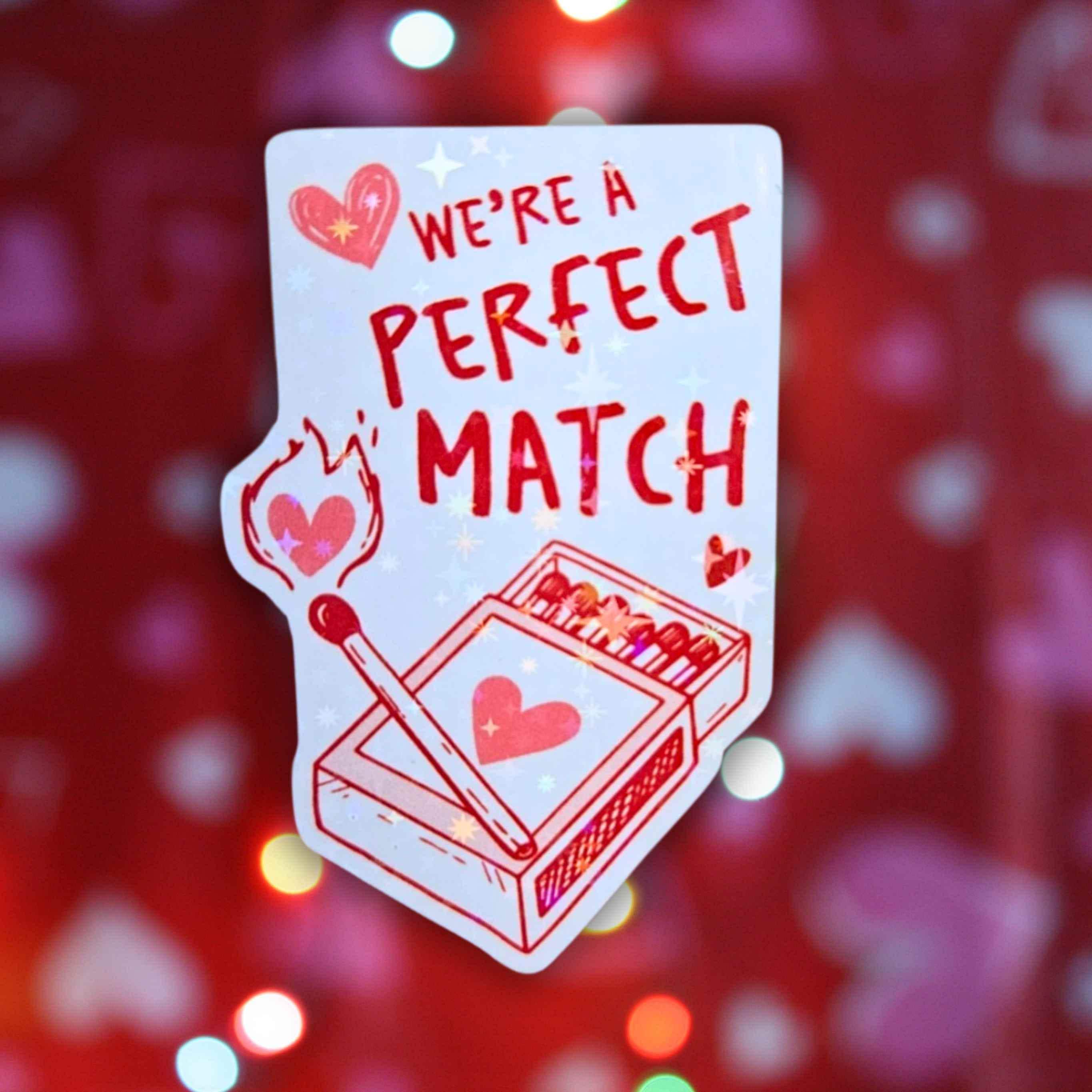 We're A Perfect Match - Holographic Sticker, Waterproof Vinyl, Heart Match Box Pun Decal for Valentine's Day