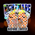 Gem holographic Nightmare Before Coffee sticker showing skeleton with coffee cup, orange checkered background, funny spooky caffeine design