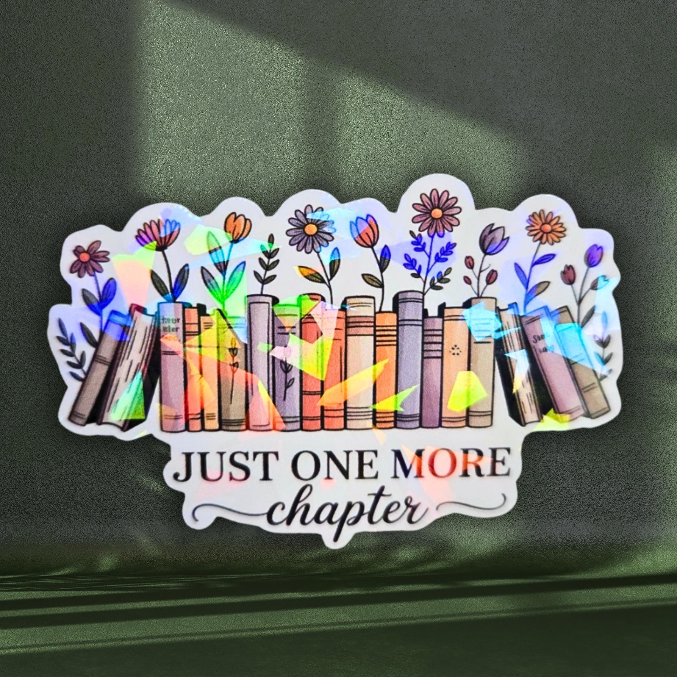 Just One More Chapter - Holographic Sticker, Waterproof Vinyl Bookish Decor, Book Lover Gift, Reading Vibes, Kiss-Cut Holo Book Sticker