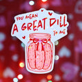Star holographic You Mean A Great Dill To Me sticker with pink pickle jar and hearts, cute punny gift design for friends and couples