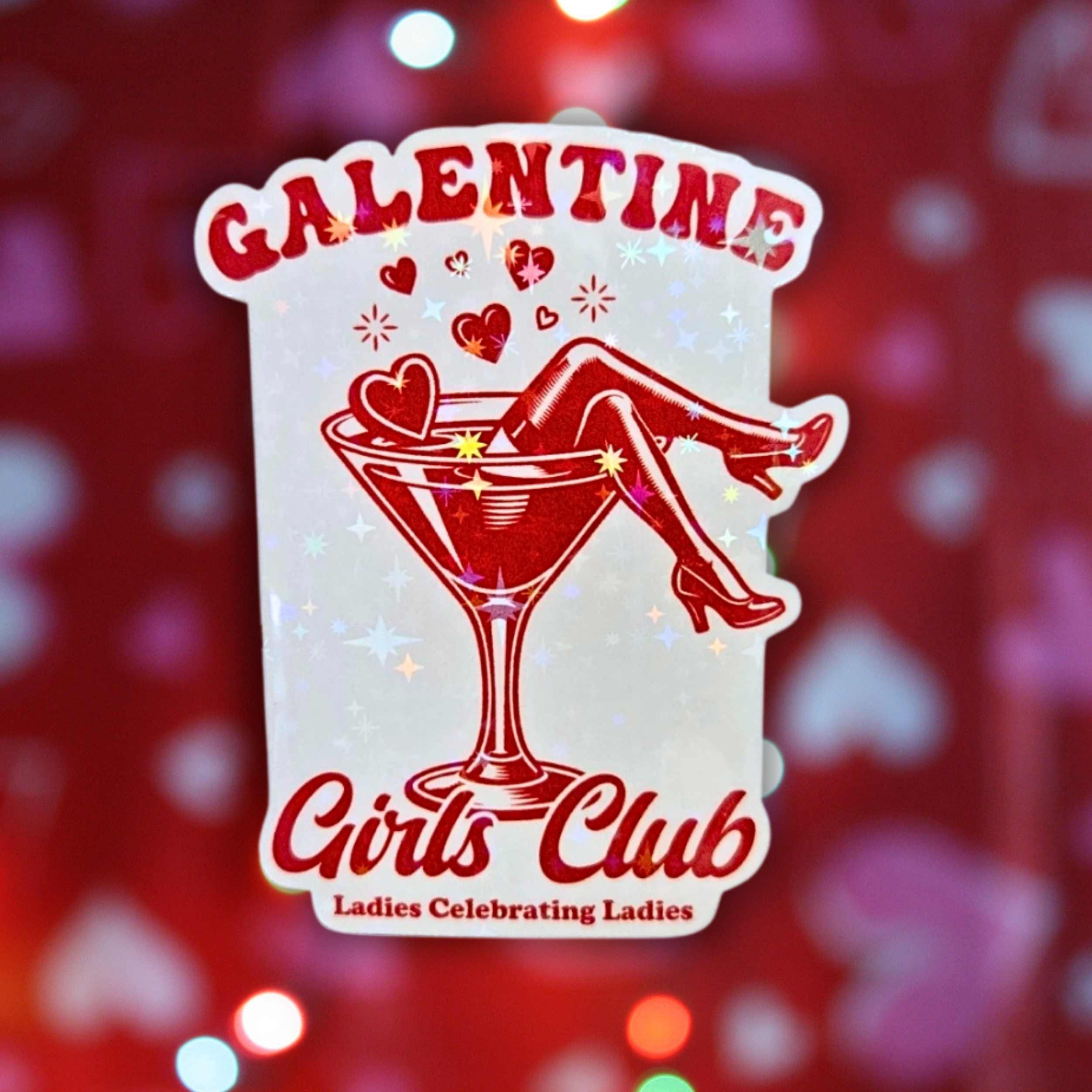 Star holographic Galentine Girls Club sticker with martini glass legs and hearts, retro feminine Valentine aesthetic, perfect for laptops or mirrors